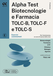 Copertina  Alpha Test : Biotecnologie, Farmacia : TOLC-B, TOLC-F, TOLC-S : Esercizi commentati