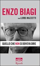 Libro Quello che non si doveva dire Enzo Biagi Loris Mazzetti