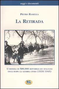 Image of La retirada. L'odissea di 500.000 repubblicani spagnoli esuli dopo la guerra civile (1939-1945)