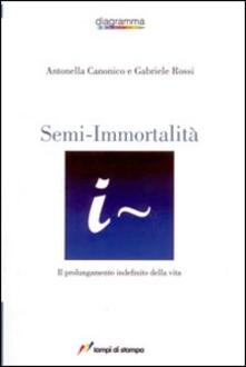 Semi-immortalità. Il prolungamento indefinito della vita.pdf