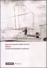 Libro Milano. Guida all'architettura moderna Maurizio Grandi Attilio Pracchi