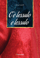 Libro C'è tessuto e tessuto Elena Gandelli