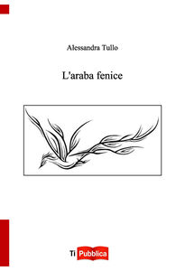 Libro L' araba fenice Alessandra Tullo