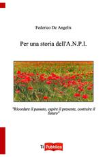 Libro Per una storia dell'A.N.P.I. Federico De Angelis