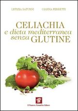 Libro Celiachia e dieta mediterranea senza glutine Letizia Saturni Gianna Ferretti