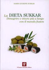 Libro La dieta Sukkar. Dimagrire e vivere più a lungo con il metodo fusion Samir G. Sukkar