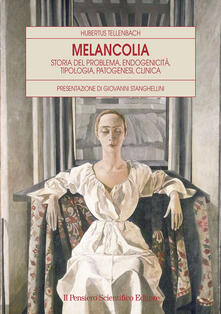 Melancolia. Storia del problema, endogenicità, tipologia, patogenesi, clinica.pdf