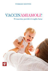 Libro Vaccinamiamoli! Ti vaccino perché ti voglio bene Tommaso Montini