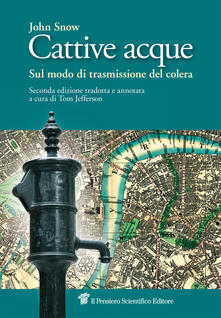 Cattive acque. Sul modo di trasmissione del colera.pdf