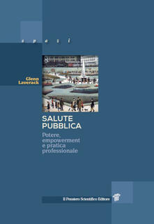 Salute pubblica. Potere, empowerment e pratica professionale.pdf