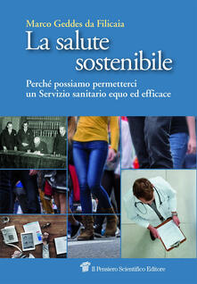 La salute sostenibile. Perché possiamo permetterci un Servizio sanitario equo ed efficace.pdf
