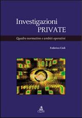 Libro Investigazioni private. Quadro normativo e ambiti operativi Federico Cioli