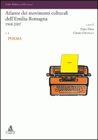 Image of Atlante dei movimenti culturali contemporanei dell'Emilia-Romagna. 1968-2007. Vol. 1: Poesia.