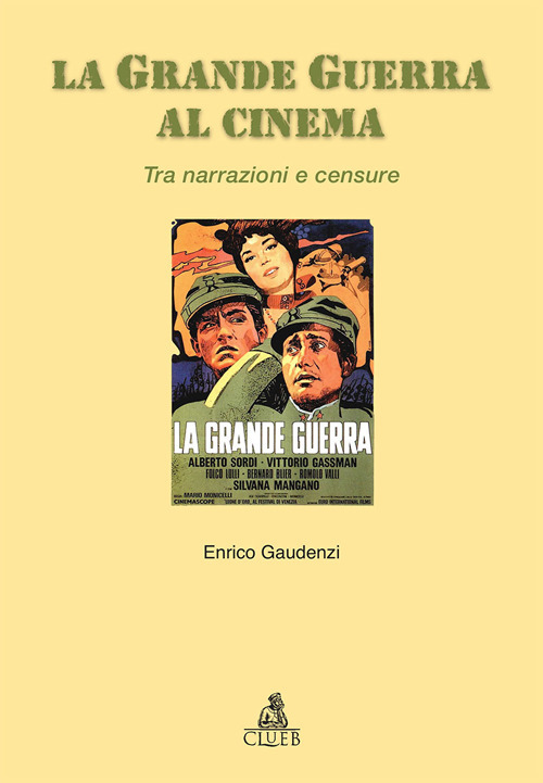 Image of La grande guerra al cinema. Tra narrazioni e censure