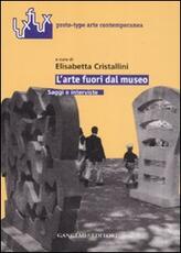 Libro L' arte fuori dal museo. Saggi e interviste