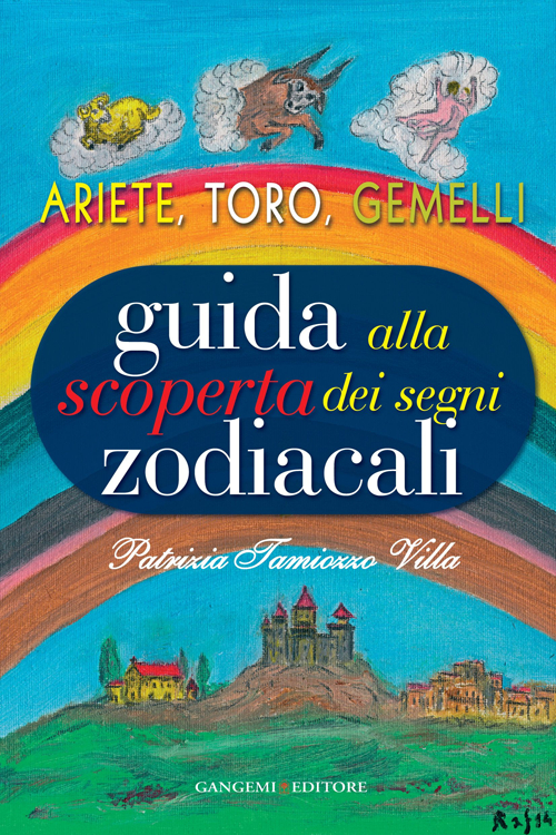 Guida alla scoperta dei segni zodiacali. Ariete, Toro, Gemelli Scarica PDF EPUB
