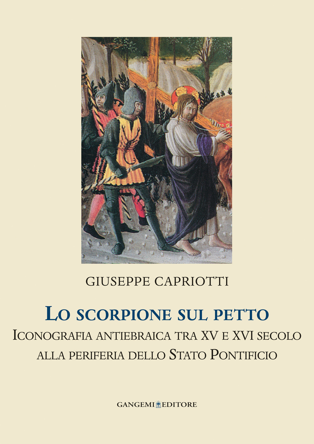 Lo scorpione sul petto. Iconografia antiebraica tra XV e XVI secolo alla periferia dello Stato pontificio Scarica PDF EPUB
