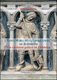 Santa Maria della Consolazione ad Altomonte. Un cantiere gotico in Calabria Scarica PDF EPUB
