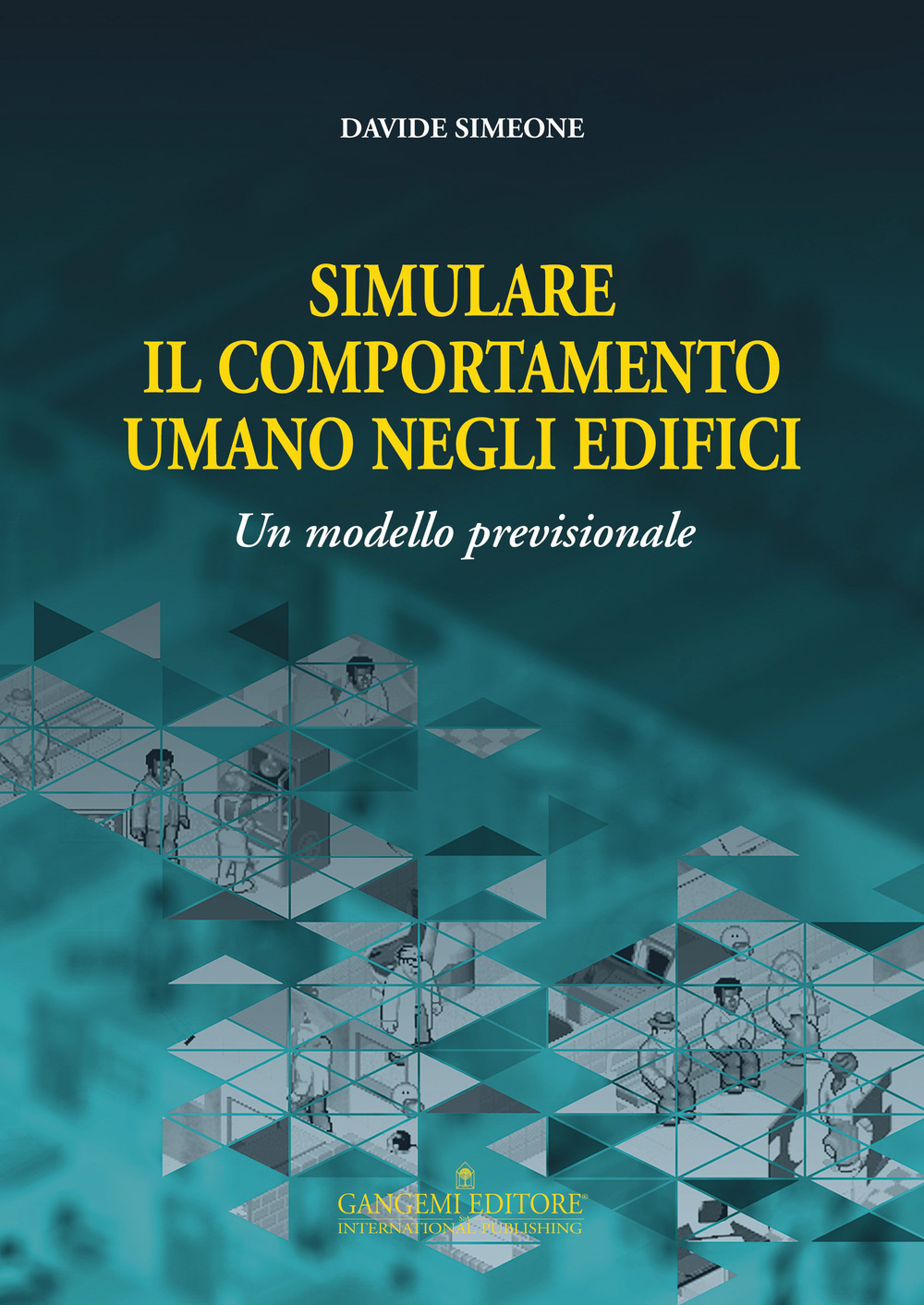 Simulare il comportamento umano negli edifici. Un modello previsionale Scarica PDF EPUB
