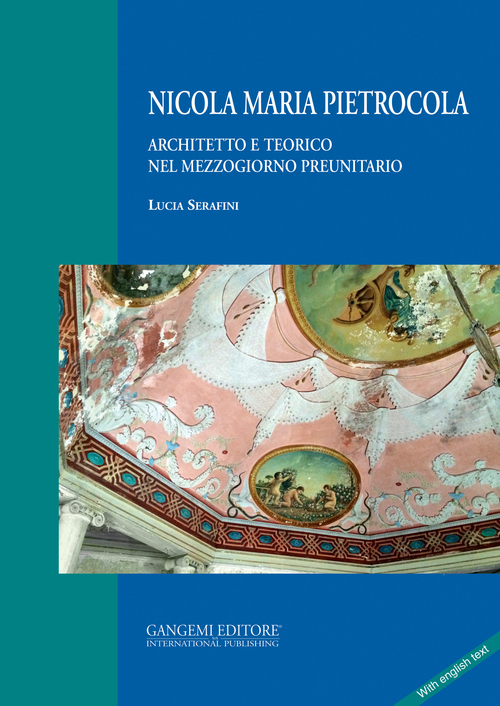 Nicola Maria Pietrocola. Architetto e teorico nel Mezzogiorno preunitario Scarica PDF EPUB
