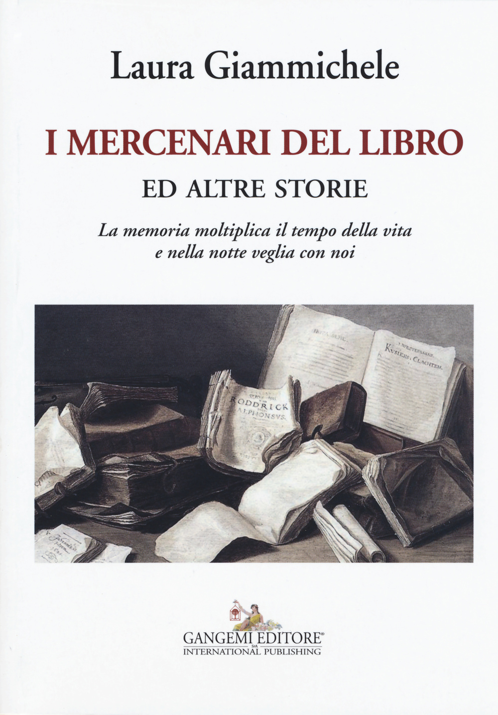 I mercenari del libro ed altre storie. La memoria moltiplica il tempo della vita e nella notte veglia con noi Scarica PDF EPUB
