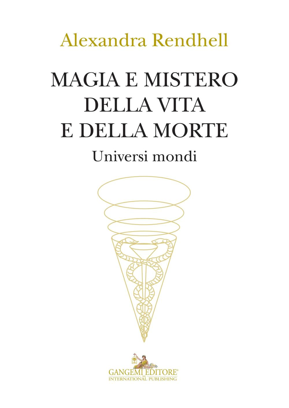 Magia e mistero della vita e della morte. Universi mondi Scarica PDF EPUB
