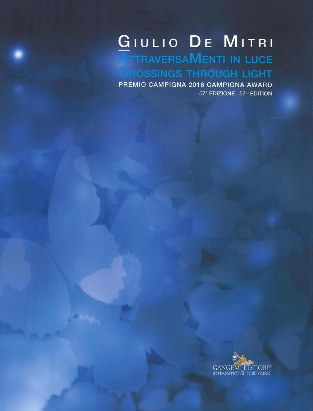 Attraversamenti in luce. Premio Campigna 2016. Ediz. italiana e inglese Scarica PDF EPUB
