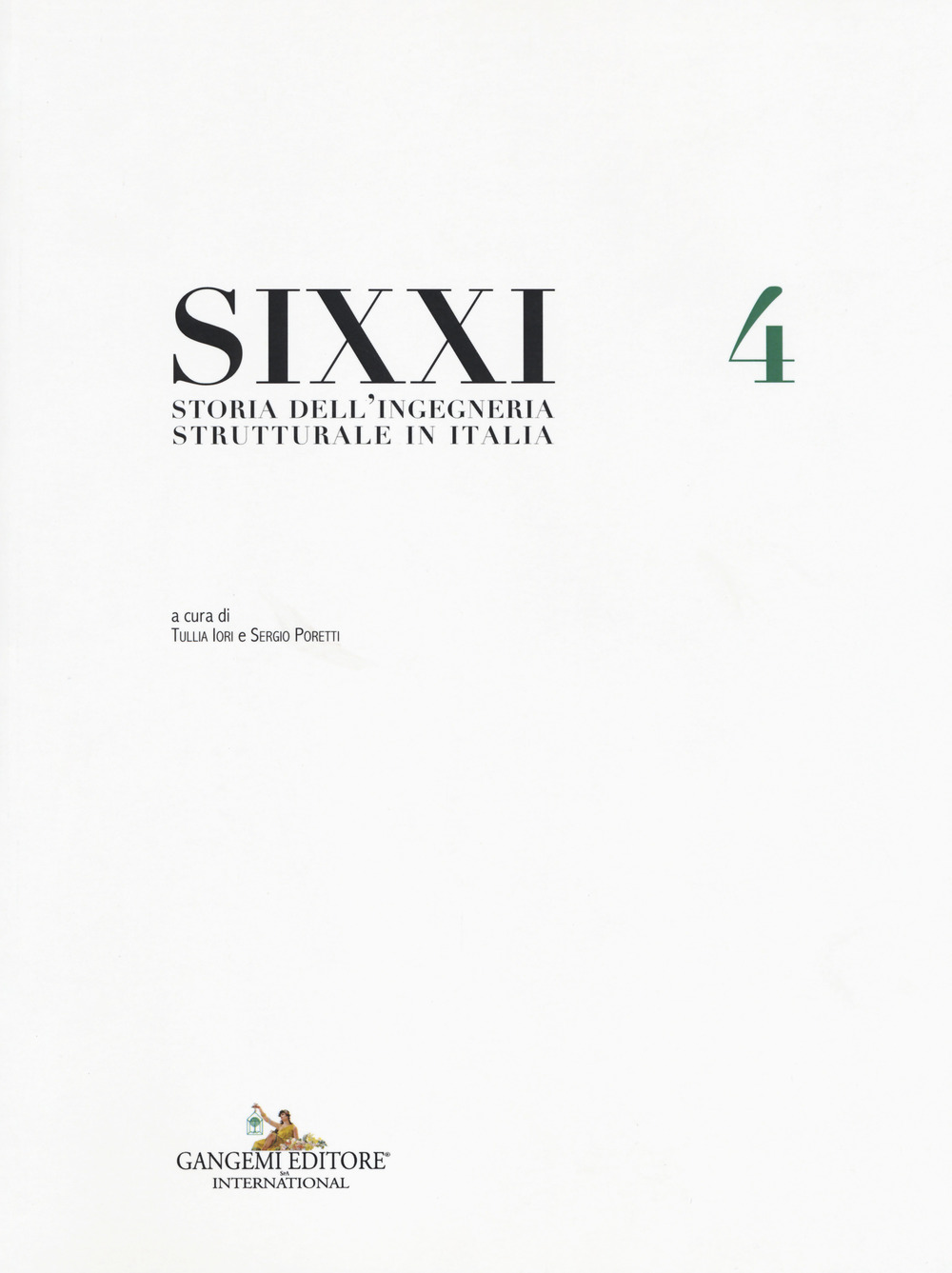 Image of SIXXI. Storia dell'ingegneria strutturale in Italia. Vol. 4