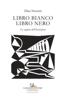 Libro bianco libro nero. Le ragioni dellinvenzione. Ediz. illustrata.pdf