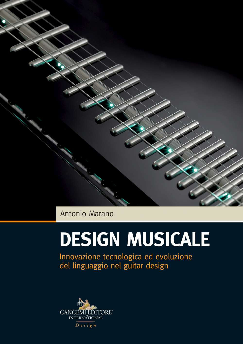 Image of Design musicale. Innovazione tecnologica ed evoluzione del linguaggio nel guitar design