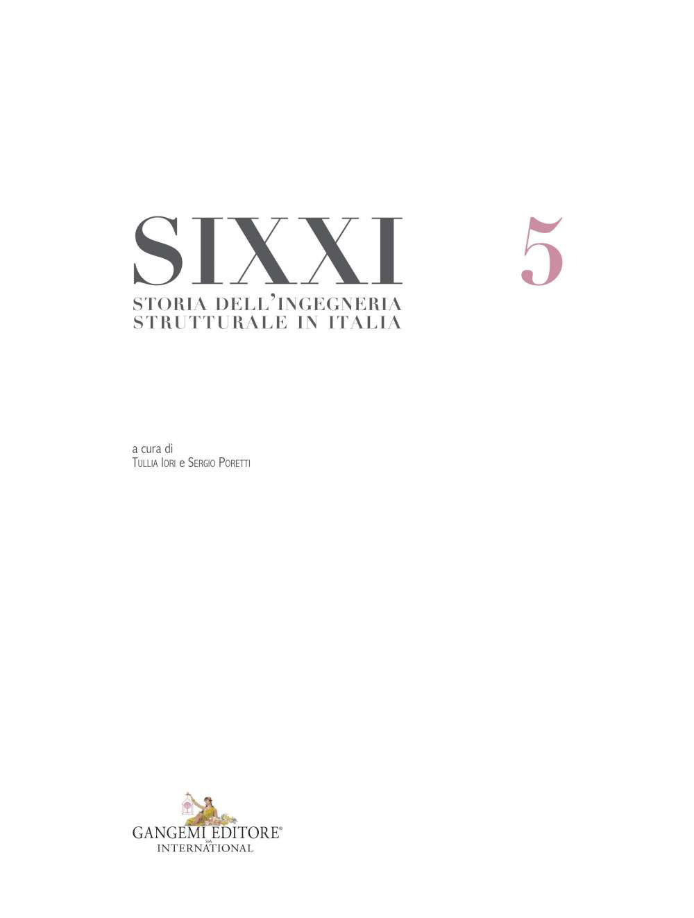 Image of SIXXI. Storia dell'ingegneria strutturale in Italia. Vol. 5