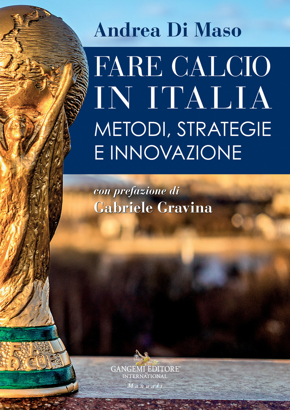Image of Fare calcio in Italia. Metodi, strategie e innovazione