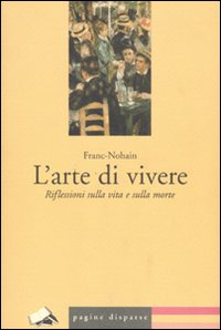 L' arte di vivere. Riflessioni sulla vita e sulla morte Scarica PDF EPUB
