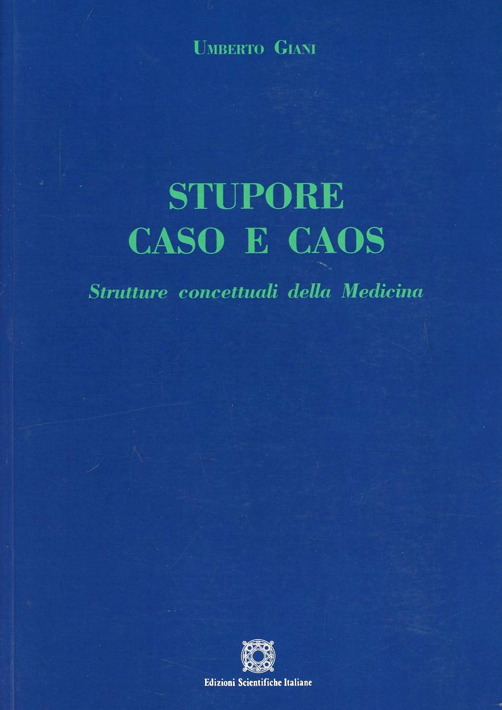 Stupore caso e caos. Strutture concettuali della medicina