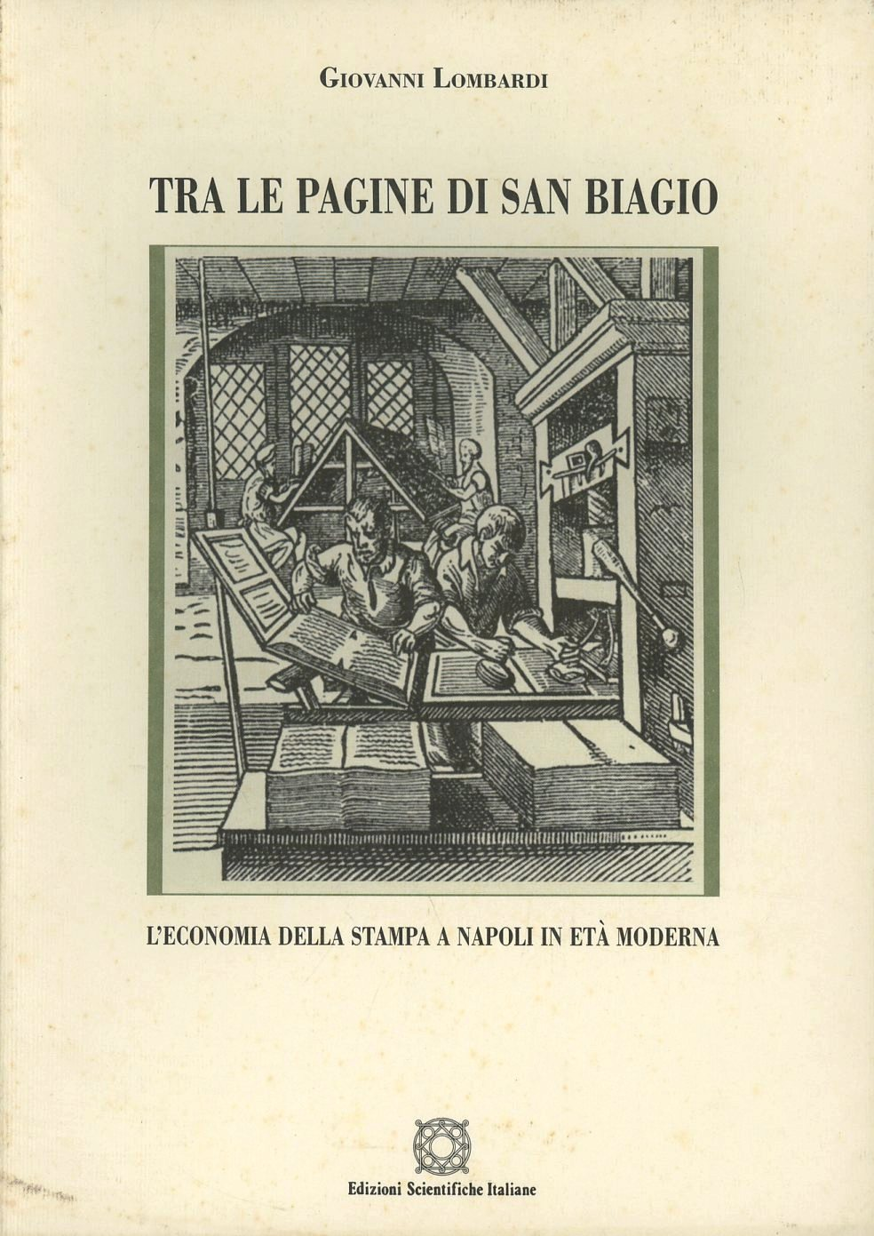 Tra le pagine di san Biagio. L'economia della stampa a Napoli in età moderna Scarica PDF EPUB
