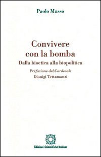 Convivere con la bomba. Dalla bioetica alla politica