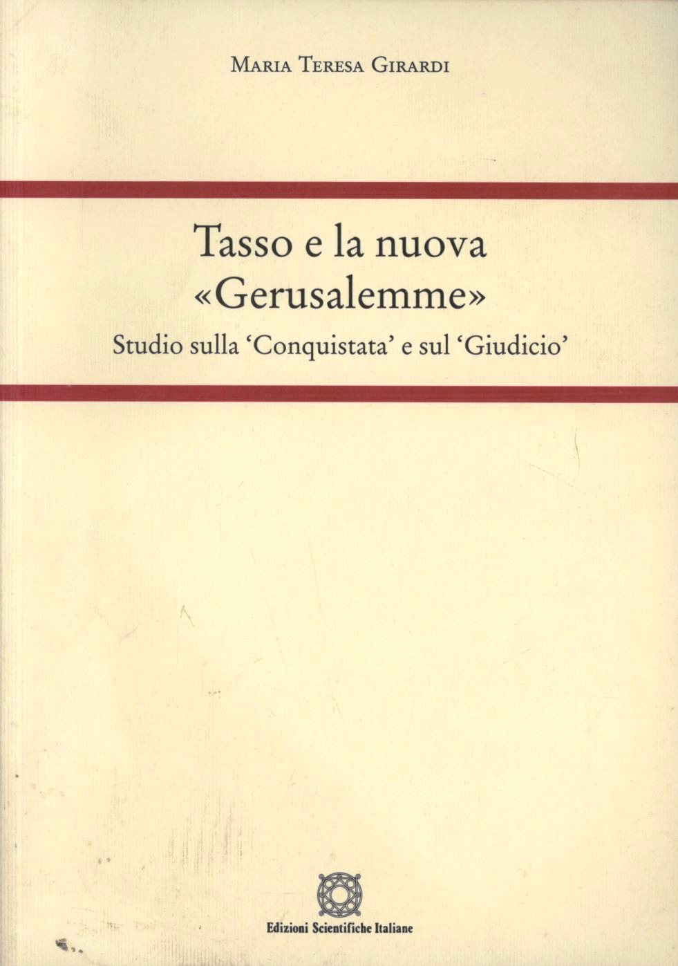 Tasso e la nuova «Gerusalemme». Studio sulla Conquista e sul Giudicio Scarica PDF EPUB
