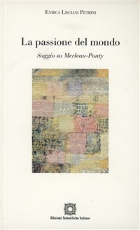 La passione del mondo. Saggio su Merleau-Ponty Scarica PDF EPUB
