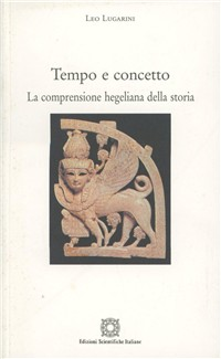 Tempo e concetto. La comprensione hegeliana della storia