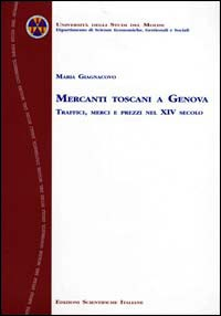 Mercanti toscani a Genova. Traffici, merci e prezzi nel XIV secolo Scarica PDF EPUB
