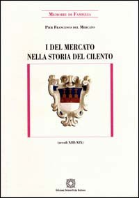 I Del Mercato nella storia del Cilento (secoli XIII-XIX) Scarica PDF EPUB
