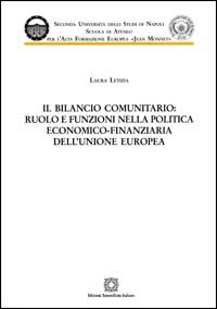 Il bilancio comunitario: ruolo e funzioni nella politica economico-finanziaria dell'Unione Europea