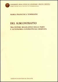 Del subcontratto tra potere regolativo delle parti e anatomia contrattuale derivata Scarica PDF EPUB
