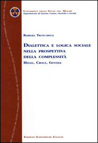 Dialettica e logica sociale nella prospettiva della complessità. Hegel, Croce, Gentile