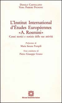 L' Institut international d'etudes européennes «A. Rosmini». Cenni storici e notizie delle sue attività