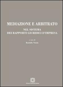 Mediazione e arbitrato nel sistema dei rapporti giuridici dimpresa.pdf