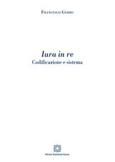 Libro Iura in re. Codificazione e sistema Francesco Gerbo