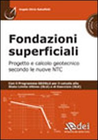 Image of Fondazioni superficiali. Progetto e calcolo geotecnico secondo le nuove NTC. Con CD-ROM