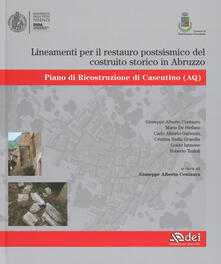 Lineamenti per il restauro postsismico del costruito storico in Abruzzo. Piano di ricostruzione di Casentino (AQ).pdf
