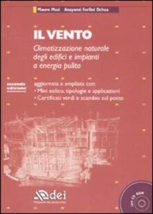 Il vento. Climatizzazione naturale degli edifici e impianti a energia pulita. Con CD-ROM.pdf